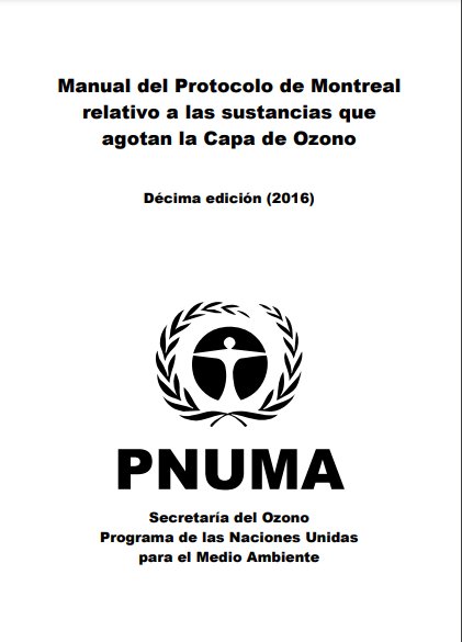 Manual del Protocolo de Montreal relativo a las sustancias que agotan la Capa de Ozono